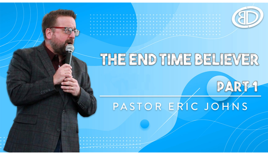 The End Time Believer Part 1