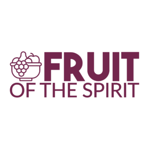 Fruit of the Spirit Part 4