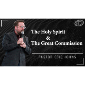 The Holy Spirit & The Great Commission Part 2