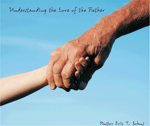 Understanding the Love of the Father Part 1