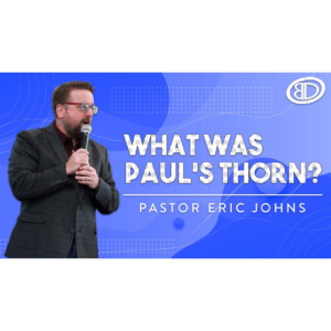 What Was Paul’s Thorn?