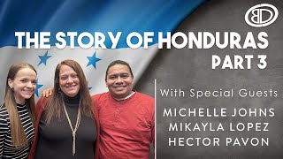 The Story of Honduras – Part 3