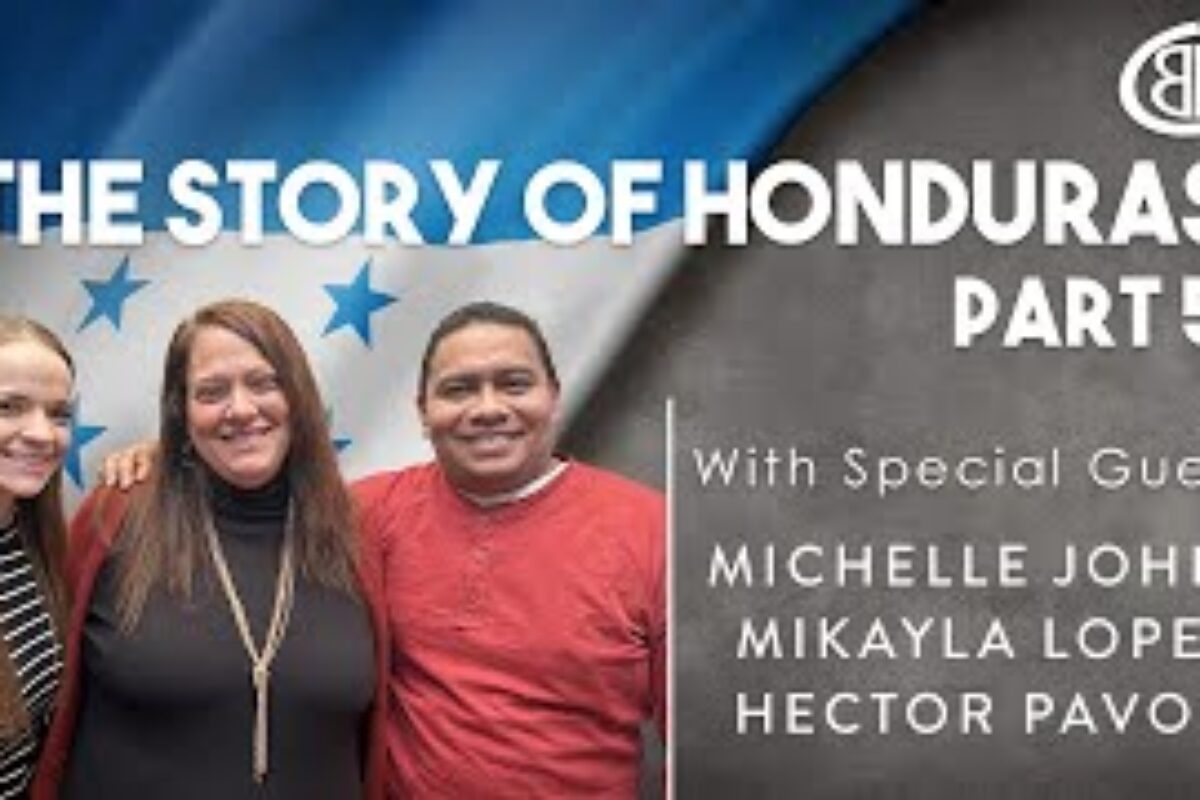 The Story of Honduras – Part 5